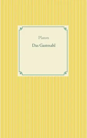 Platon |  Das Gastmahl | Buch |  Sack Fachmedien