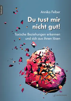 Felber | Du tust mir nicht gut! | E-Book | www2.sack.de