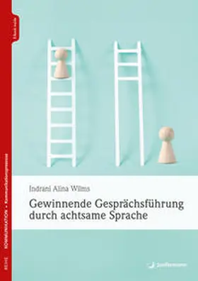 Wilms |  Gewinnende Gesprächsführung durch achtsame Sprache | eBook | Sack Fachmedien