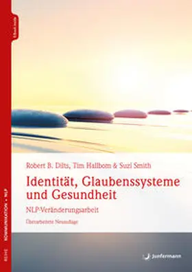 Dilts / Hallbom / Smith |  Identität, Glaubenssysteme und Gesundheit | Buch |  Sack Fachmedien