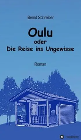 Schreiber |  Oulu oder Die Reise ins Ungewisse | eBook | Sack Fachmedien