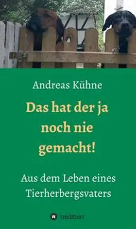 Kühne |  Das hat der ja noch nie gemacht! | Buch |  Sack Fachmedien