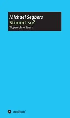 Segbers |  Stimmt so? - Tippen ohne Stress | Buch |  Sack Fachmedien