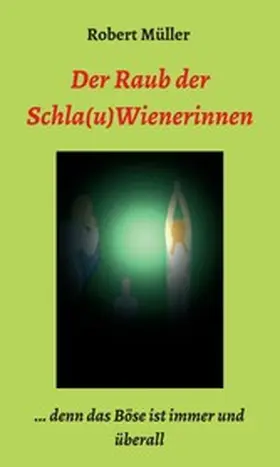 Müller |  Der Raub der Schla(u)Wienerinnen | eBook | Sack Fachmedien