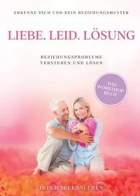 Hallensleben |  Liebe . Leid . Lösung | Buch |  Sack Fachmedien