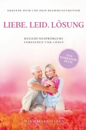 Hallensleben |  Liebe . Leid . Lösung | eBook | Sack Fachmedien