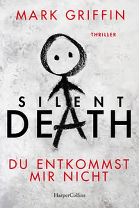 Griffin | Silent Death - Du entkommst mir nicht | Buch | 978-3-7499-0396-2 | sack.de