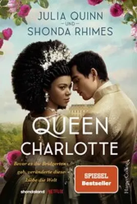 Quinn / Rhimes |  Queen Charlotte – Bevor es die Bridgertons gab, veränderte diese Liebe die Welt | eBook | Sack Fachmedien