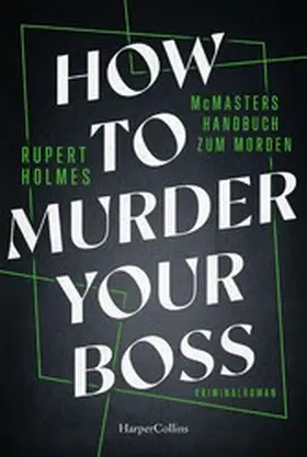 Holmes |  How to murder your Boss - McMasters Handbuch zum Morden | eBook | Sack Fachmedien