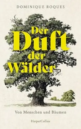 Roques |  Der Duft der Wälder. Von Menschen und Bäumen | eBook | Sack Fachmedien