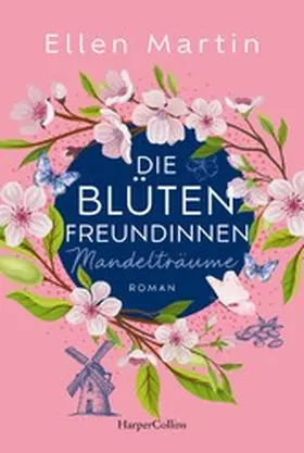 Martin |  Die Blütenfreundinnen - Mandelträume | eBook | Sack Fachmedien