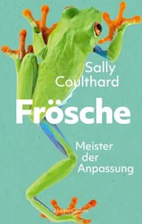 Coulthard |  Frösche. Meister der Anpassung | eBook | Sack Fachmedien