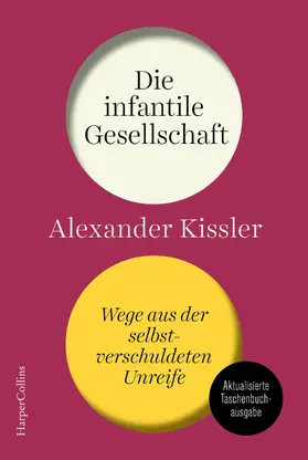 Kissler |  Die infantile Gesellschaft - Wege aus der selbstverschuldeten Unreife | eBook | Sack Fachmedien