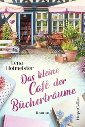 Hofmeister |  Das kleine Café der Bücherträume | eBook | Sack Fachmedien