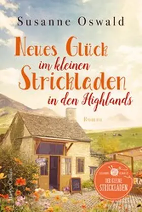 Oswald |  Neues Glück im kleinen Strickladen in den Highlands | eBook | Sack Fachmedien