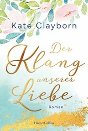 Clayborn |  Der Klang unserer Liebe | eBook | Sack Fachmedien