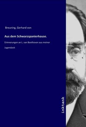 Breuning |  Aus dem Schwarzspanierhause. | Buch |  Sack Fachmedien