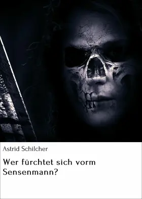 Schilcher |  Wer fürchtet sich vorm Sensenmann? | eBook | Sack Fachmedien