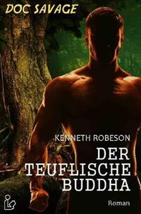 Robeson |  DOC SAVAGE - DER TEUFLISCHE BUDDHA | Buch |  Sack Fachmedien