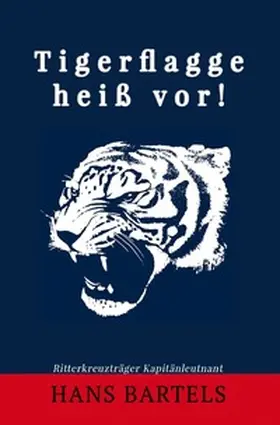 Bartels |  Tigerflagge heiß vor! | Buch |  Sack Fachmedien