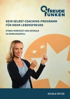 Fritze |  FreudeFunken. Dein Selbst-Coaching-Programm für mehr Lebensfreude. | Buch |  Sack Fachmedien