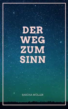 Müller |  Der Weg zum Sinn | eBook | Sack Fachmedien