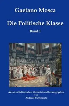 Mosca / Skrziepietz |  Die Politische Klasse | Buch |  Sack Fachmedien