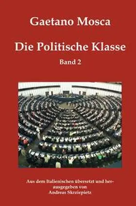 Mosca / Skrziepietz |  Die Politische Klasse | Buch |  Sack Fachmedien