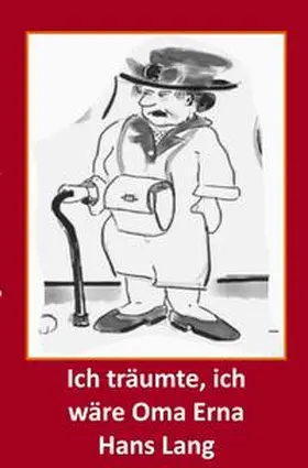 Lang |  Ich träumte, ich wäre Oma Erna | Buch |  Sack Fachmedien