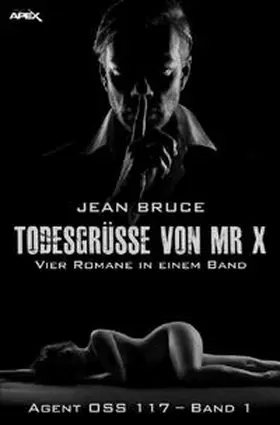 Bruce |  TODESGRÜSSE VON MR. X - AGENT OSS 117, BAND 1 | Buch |  Sack Fachmedien