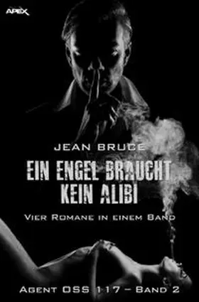 Bruce |  EIN ENGEL BRAUCHT KEIN ALIBI - AGENT OSS 117, BAND 2 | Buch |  Sack Fachmedien