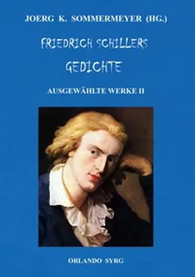 Schiller / Sommermeyer / Syrg |  Friedrich Schillers Gedichte. Ausgewählte Werke II | Buch |  Sack Fachmedien