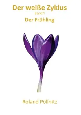 Pöllnitz |  Der weiße Zyklus | Buch |  Sack Fachmedien