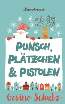 Schulz |  Punsch, Plätzchen & Pistolen | Buch |  Sack Fachmedien