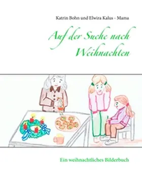 Bohn / Kalus - Mama |  Auf der Suche nach Weihnachten | Buch |  Sack Fachmedien
