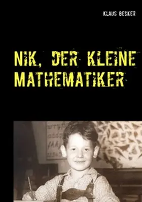 Becker |  Nik, der kleine Mathematiker | Buch |  Sack Fachmedien