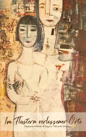 Mattner / Tollwerth |  Im Flüstern verlassener Orte | Buch |  Sack Fachmedien