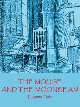 Field |  The Mouse and the Moonbeam | eBook | Sack Fachmedien