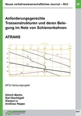 Martin / Heppe / Nachtigall |  Anforderungsgerechte Trassenstrukturen und deren Belegung im Netz von Schienenbahnen - ATRANS | Buch |  Sack Fachmedien