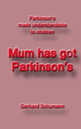 Schumann / Wimmer-Schumann | Mum has got Parkinson´s | Buch | 978-3-7504-1689-5 | www2.sack.de
