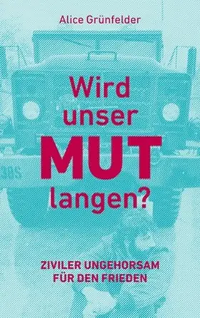 Grünfelder |  Wird unser Mut langen? | Buch |  Sack Fachmedien