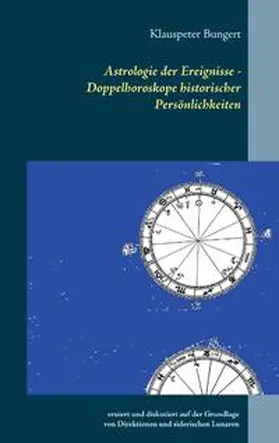 Bungert |  Astrologie der Ereignisse - Doppelhoroskope historischer Persönlichkeiten | Buch |  Sack Fachmedien