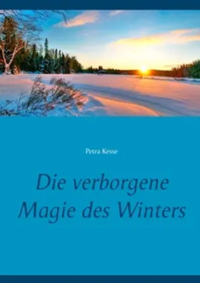 Kesse |  Die verborgene Magie des Winters | Buch |  Sack Fachmedien