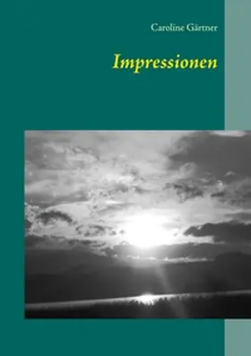 Gärtner / Prem | Impressionen | Buch | 978-3-7504-2431-9 | www2.sack.de