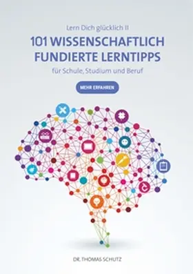 Schutz |  101 Wissenschaftlich fundierte LernTipps für Schule, Studium und Beruf | Buch |  Sack Fachmedien
