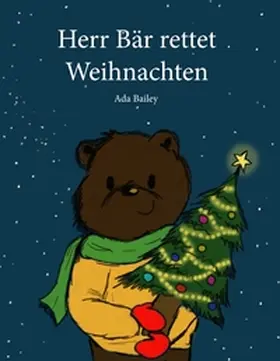 Bailey |  Herr Bär rettet Weihnachten | Buch |  Sack Fachmedien