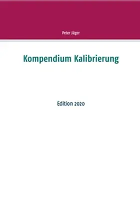 Jäger |  Kompendium Kalibrierung | Buch |  Sack Fachmedien