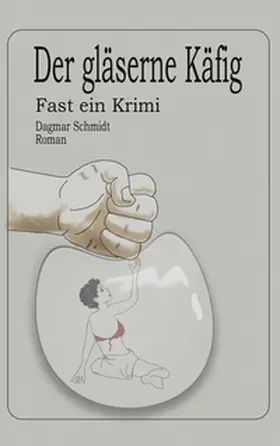 Schmidt |  Der gläserne Käfig | Buch |  Sack Fachmedien