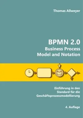 Allweyer |  BPMN 2.0 - Business Process Model and Notation | Buch |  Sack Fachmedien