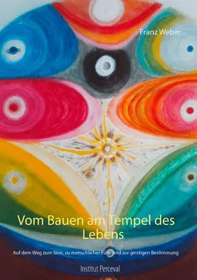 Weber |  Vom Bauen am Tempel des Lebens | eBook | Sack Fachmedien